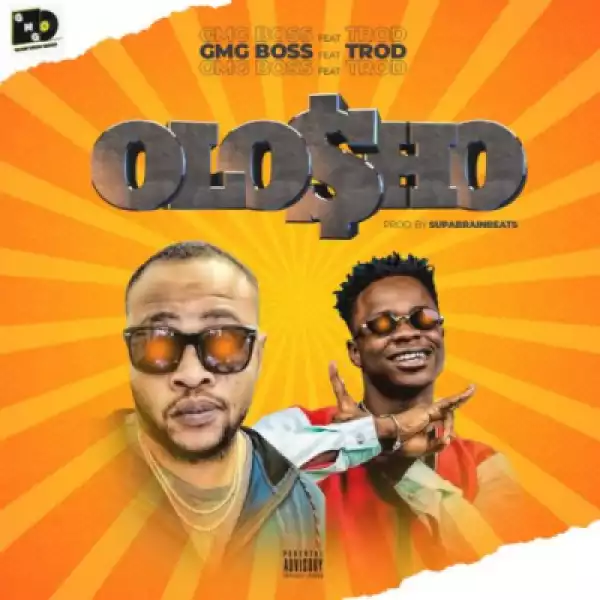 GMG Boss - OLOSHO ft. TROD